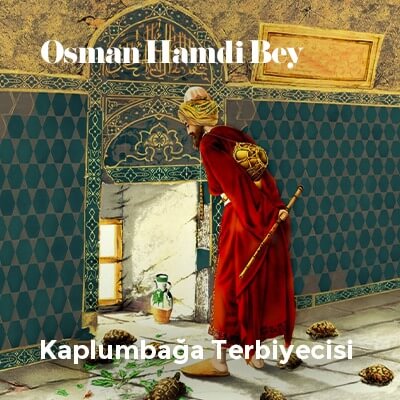 Kaplumbağa Terbiyecisi - Osman Hamdi Bey